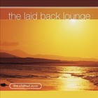 The Laid Back Lounge by Various Artists (CD, Jul-2007, Signature)