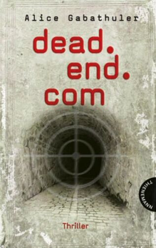 dead.end.com -Gabathuler, Alice und Isabel Thalmann - ungelesenes Mängelexemplar - Bild 1 von 1