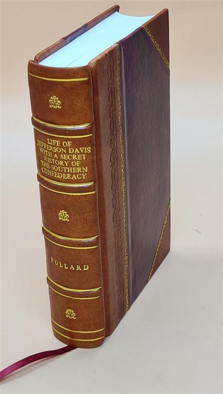 Jefferson Davis Biography Secret History of the South Leather Bound Edition