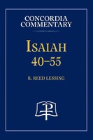 Isaiah 40-55 - Concordia Commentary | R. Reed Lessing | Englisch | Buch | 2011