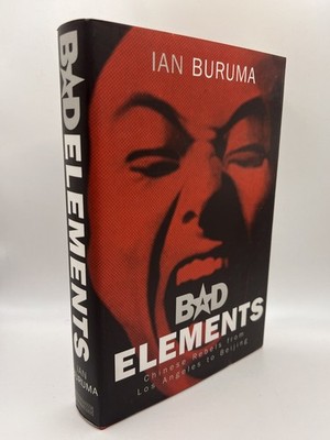 Bad Elements Ian Buruma 2002 First British Edition Chinese Rebels Weidenfeld