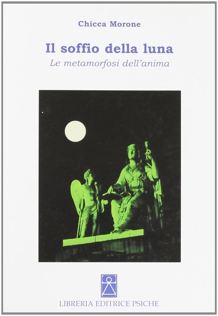 Libri Chicca Morone - Il Soffio Della Luna. Le Metamorfosi Dell'anima - Immagine 2