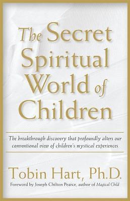 The Secret Spiritual World of Children: The Breakthrough Discovery That...