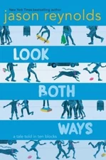 Look Both Ways: A Tale Told in Ten Blocks by Jason Reynolds: New