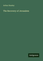 The Recovery Of Jerusalem Arthur Stanley Taschenbuch Englisch 2025