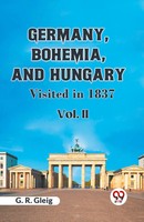 Gleig G. R. | Germany, Bohemia, And Hungary Visited IN 1837 Vol. II | Buch