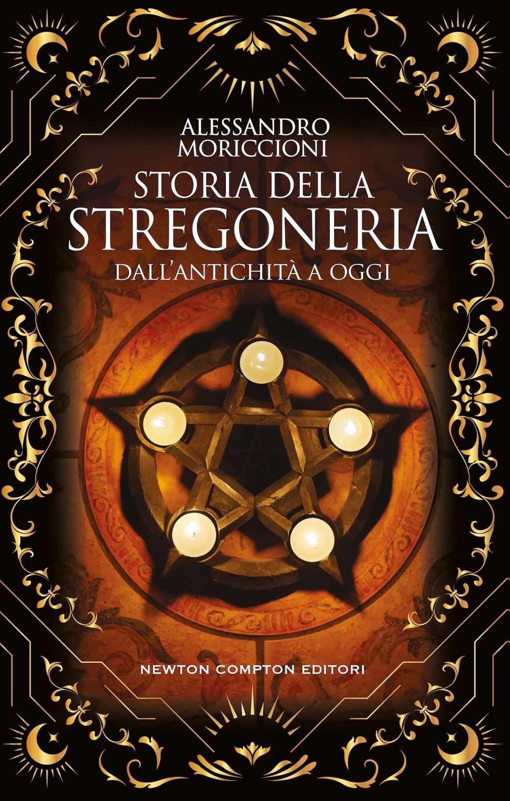 Libri Alessandro Moriccioni - Storia Della Stregoneria. Dall'antichita A Oggi