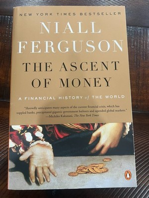 The Ascent of Money - A Financial History of the World - Niall Ferguson