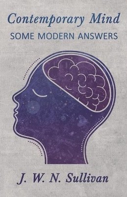 J W N Sullivan Contemporary Mind;Some Modern Answers (Taschenbuch)