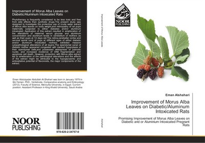 Improvement of Morus Alba Leaves on Diabetic/Aluminum Intoxicated Rats Alshahari
