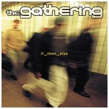 If Then Else von the Gathering | CD | Zustand sehr gut