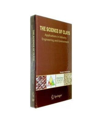 The Science of Clays: Applications in Industry, Engineering, and Environment: Ap