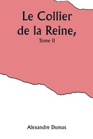 Alexandre Dumas | Le Collier De La Reine, Tome II | Taschenbuch | FranzöSisch
