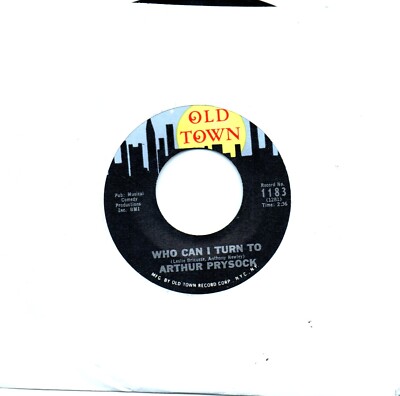 ARTHUR PRYSOCK - IT'S TOO LATE, BABY TOO LATE / WHO CAN I TURN TO