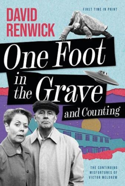 One Foot in the Grave and Counting by David Renwick (Hardback Book)