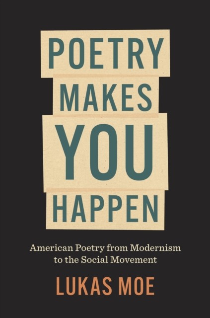 Poetry Makes You Happen: American Poetry