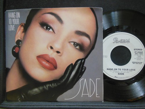 Promo! Sade – Hang On To Your Love / Same, 45 RPM VG w/ PS (30D)