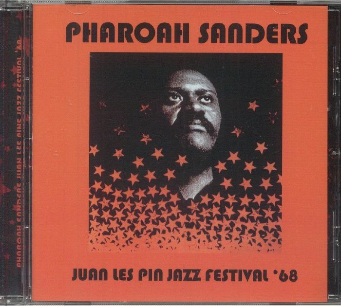 SANDERS, Pharoah - Juan Les Pins Jazz Festival '68 - CD