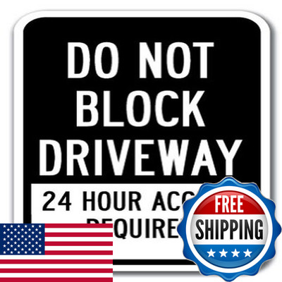 Signmission Do Not Block Driveway 24 Hour Access Required 1 Sign 12 X 18 Heavy