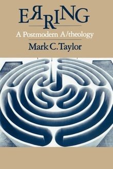 Erring: A Post-modern A/theology von Mark C. Taylor | Buch | Zustand wie neu