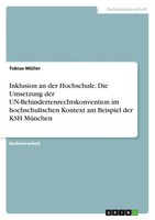 Inklusion An Der Hochschule. Die Umsetzung Der Un-Behindertenrechtskonvention...