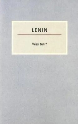 Was tun? | Brennende Fragen unserer Bewegung | Wladimir I. Lenin | Taschenbuch