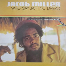 Jacob Miller - Who Say Jah No Dread (The Classic Augustus Pablo Sessions 1974-75