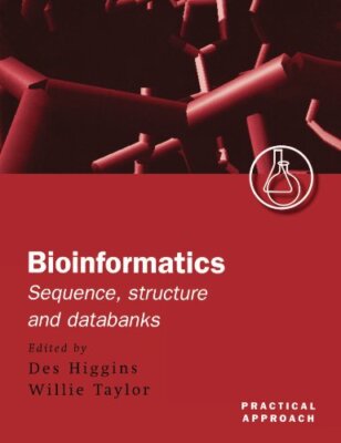Bioinformatics: Sequence, Structure and Databanks: A Practical A