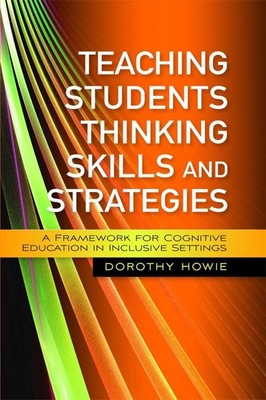 Teaching Students Thinking Skills and Strategies: A Framework for Cognitive Educ