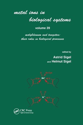 Metals Ions in Biological System: Volume 39: Molybdenum and Tungsten: Their Role