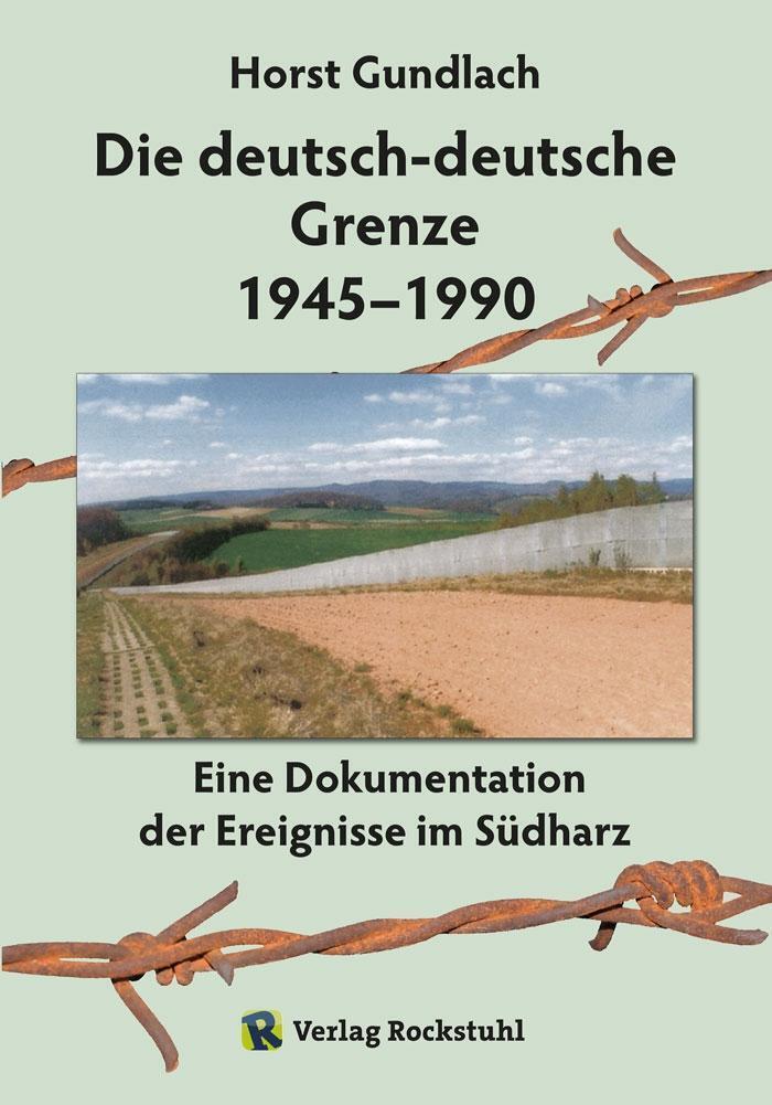 Thumbnail - Die Deutsch-deutsche Grenze 1945-1990 | Horst Gundlach | Taschenbuch |
