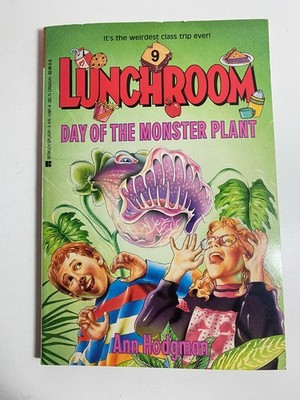 Lunchroom #9 Day of the Monster Plant By Ann Hodgman 1991 Kids Book