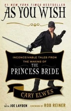 As You Wish: Inconceivable Tales from the Making of The Princess Bride - GOOD