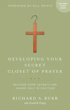 Developing Your Secret Closet of Prayer with Study Guide: Because Some Secre...