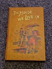 GORDON, WILLIAM JOHN The House We Live In 1897  Edition Hardcover Good Conditon 