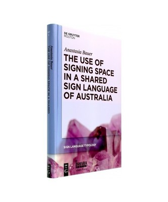 The Use of Signing Space in a Shared Sign Language of Australia, Anastasia Bauer