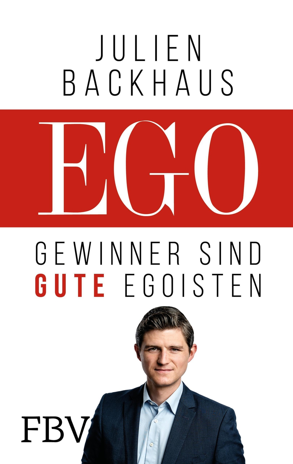 Ego | Gewinner Sind Gute Egoisten | Julien Backhaus | Buch | 240 S. |