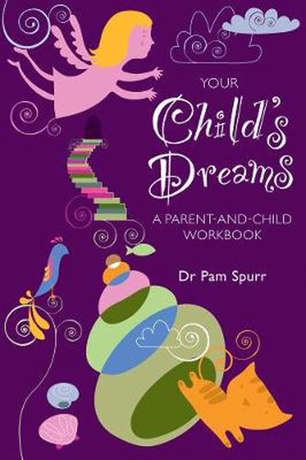 Your Child's Dreams A ParentandChild Workbook by Pam Spurr (English