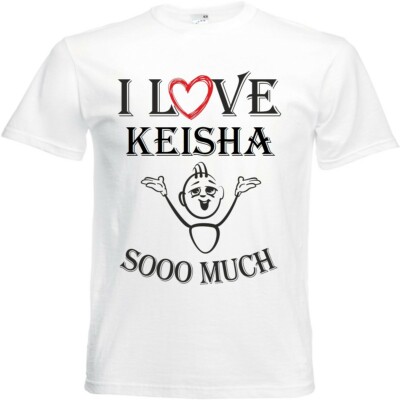 T-Shirt I Love Keisha für Damen Herren und Kinder ... in der Farbe Weiss