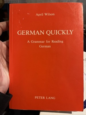 German Quickly: A Grammar for Reading..., Wilson, April