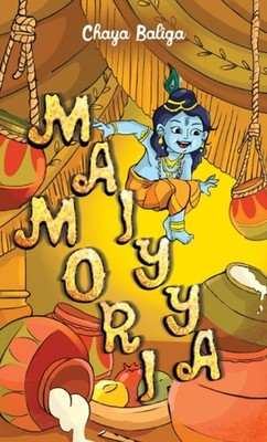 Baliga - Maiyya Mori  A Little Krishna Story - New hardback or cased b - X555z
