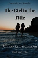 Gimmicky Pseudonym | The Girl In The Title | Taschenbuch | Englisch (2018)