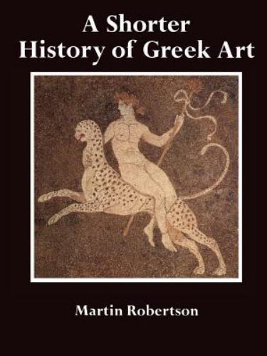 A Shorter History of Greek Art Robertson Paperback Cambridge University Press