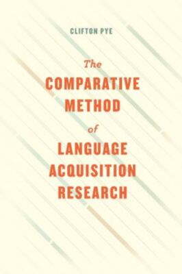 The Comparative Method of Language Acquisition Research / Clifton Pye / pb LN