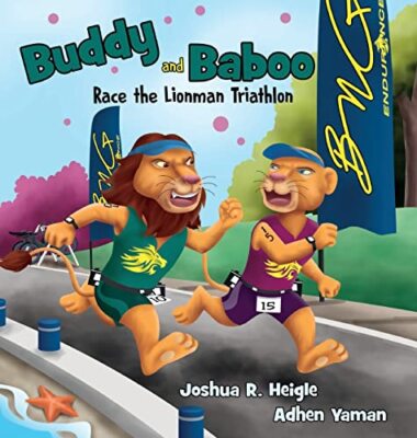 Heigle - Buddy and Baboo Race the Lionman Triathlon - New hardback or  - X555z