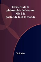 El Mens De La Philosophie De Neuton Mis La Port E De Tout Le Monde Voltaire Buch