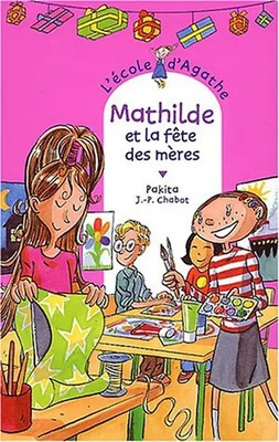L'Ecole d'Agathe, Tome 34 : Mathilde et la fête des mères (Cascade Arc-en-Ciel)