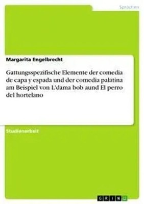 Margarita Engelbrecht | Gattungsspezifische Elemente der comedia de capa y...