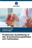 Praktische Ausbildung In Der Krankenhausapotheke Mit Fallstudien | Taschenbuch