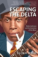 Escaping The Delta | Robert Johnson And The Invention Of The Blues (Amistad Pbk)
